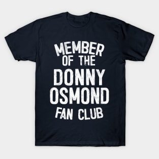 Member of the Donny Osmond Fan Club T-Shirt